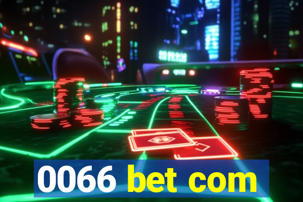 0066 bet com